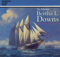Image of The Schooner Bertha L. Downs: Anatomy o fthe ship